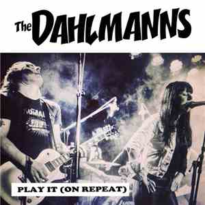 The Dahlmanns - Play It (On Repeat)
