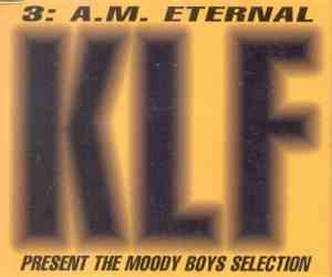 The KLF - 3 A.M. Eternal (The Moody Boys Selection)