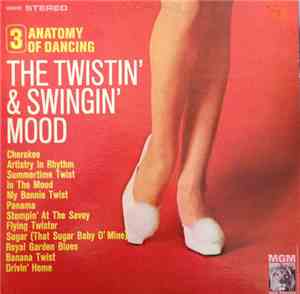 Various - Anatomy Of Dancing, Vol.3, The Twistin' & Swingin' Mood