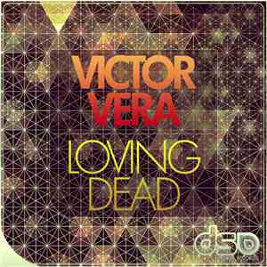 Victor Vera - Loving Dead