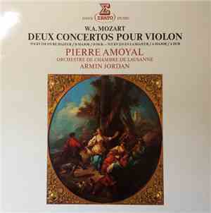W.A. Mozart - Pierre Amoyal, Orchestre De Chambre De Lausanne, Armin Jordan - Deux Concertos Pour Violon (Nº4 KV 218 En Re Majeur - Nº5 KV 219 En La Majeur)