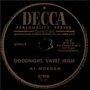 Al Morgan  - Goodnight, Sweet Jesus / Mother, At Your Feet Is Kneeling