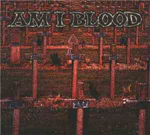 Am I Blood - Am I Blood
