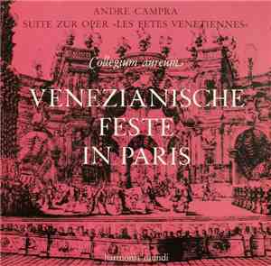 André Campra, Collegium Aureum - Venezianische Feste In Paris - Suite Zur Oper 