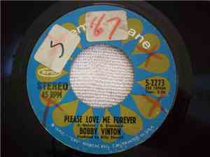 Bobby Vinton - Please Love Me Forever / Just As Much As Ever