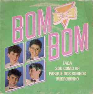 Bom Bom  - Fada / Sou Como Ar / Parque Dos Sonhos / Microbinho