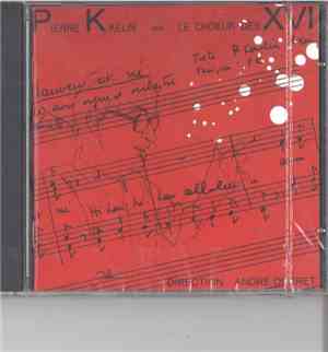Chœur Des XVI conducted by André Ducret - Pierre Kaelin par le Choeur des XVI