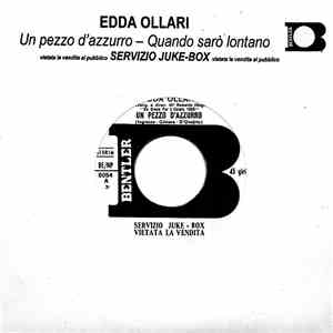 Edda Ollari - Un Pezzo D'Azzurro / Quando Sarò Lontano