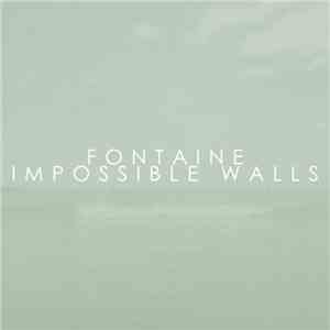 Fontaine  - Impossible Walls