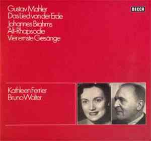 Gustav Mahler - Johannes Brahms, London Symphony Orchestra - Clemens Krauss, Wiener Philharmoniker - Bruno Walter - Julius Patzak, Kathleen Ferrier, Phyllis Spurr, Max Gilbert - Gustav Mahler Das Lied Von Der Erde / Johannes Brahms Alt-Rhapsodie Vier erns