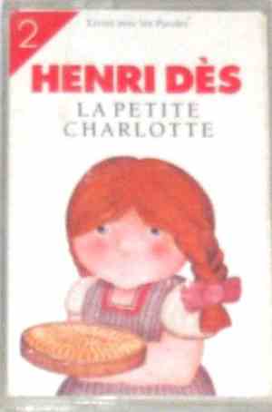 Henri Dès - 2 - La Petite Charlotte