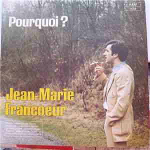 Jean-marie Francoeur - Pourquoi  / Je Voudrais Te Dire
