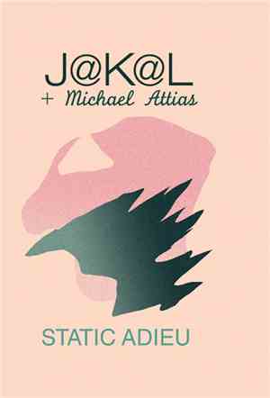 J@K@L + Michaël Attias - Static Adieu