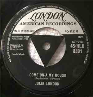 Julie London - Come On-A My House / Must Be Catchin'