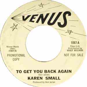 Karen Small - To Get You Back Again / That's Why I Cry