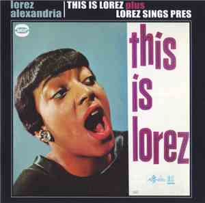 Lorez Alexandria - This Is Lorez Plus Lorez Sings Pres