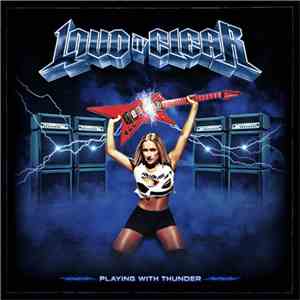 Loud N´ Clear - Playing With Thunder