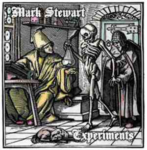 Mark Stewart - Experiments