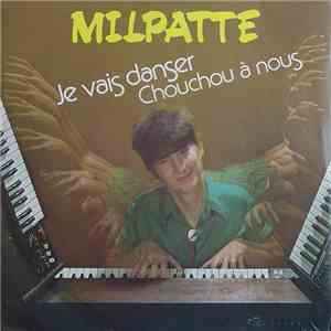 Milpatte - Je Vais Danser / Chouchou À Nous