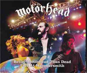 Motörhead - Better Motörhead Than Dead - Live At Hammersmith