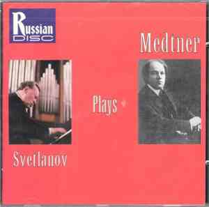 Nikolai Medtner - Evgeni Svetlanov - Svetlanov Plays Medtner