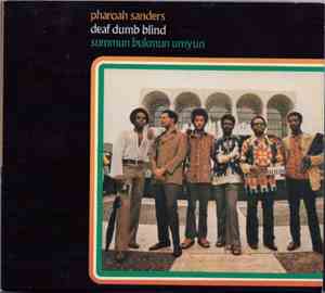 Pharoah Sanders - Summun, Bukmun, Umyun (Deaf Dumb Blind)