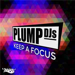 Plump DJs - Keep A Focus