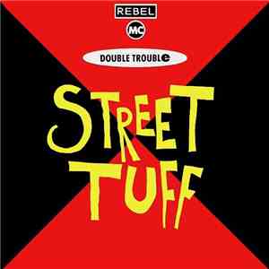 Rebel MC, Double Trouble - Street Tuff