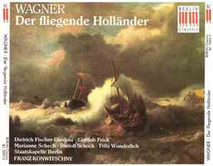 Richard Wagner : Dietrich Fischer-Dieskau · Gottlob Frick · Marianne Schech · Rudolf Schock · Fritz Wunderlich · Sieglinde Wagner · Chor Der Deutschen Staatsoper Berlin · Staatskapelle Berlin · Franz Konwitschny - Der Fliegende Holländer