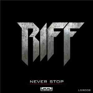 Riff  - Never Stop