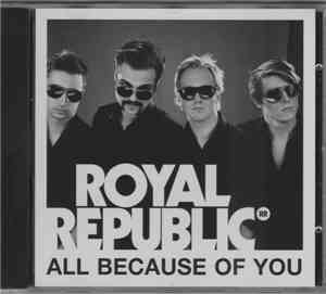 Royal Republic - All Because Of You