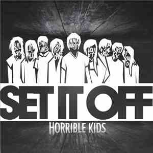 Set It Off  - Horrible Kids