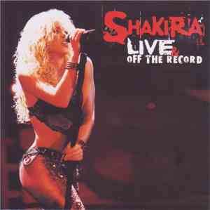Shakira - Live & Off The Record