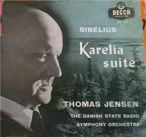 Sibelius, The Danish State Radio Symphony Orchestra Conducted By Thomas Jensen - Karelia Suite