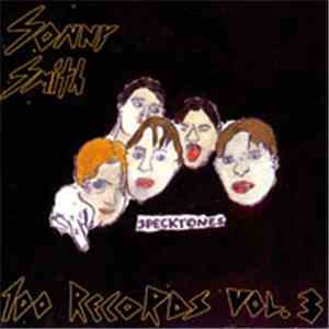 Sonny Smith - 100 Records Volume 3