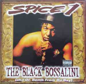Spice 1 - The Black Bossalini (aka Dr. Bomb From Da Bay)