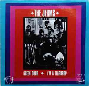 The Jerms - Green Door / I'm A Teardrop