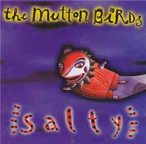 The Mutton Birds - Salty