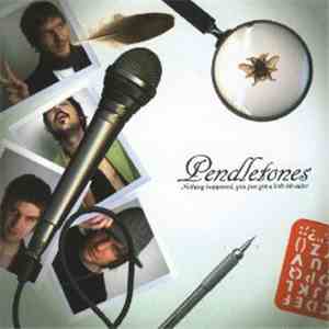 The Pendletones  - Nothing Happened, You Just Got a Little Bit Older