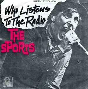 The Sports - Who Listens To The Radio