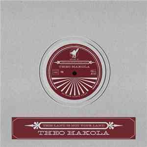 Theo Hakola - This Land Is Not Your Land