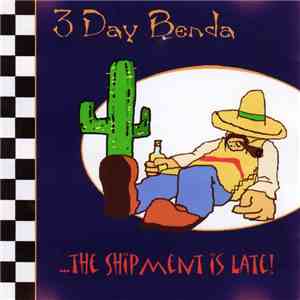 Three Day Benda - The Shipment Is Late