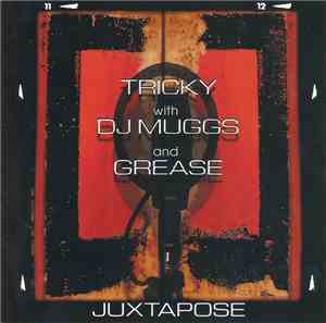 Tricky With DJ Muggs And Grease - Juxtapose