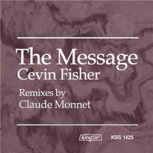 Cevin Fisher - The Message (Claude Monnet Remixes)