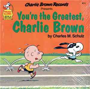 Charles M. Schulz - You're The Greatest, Charlie Brown