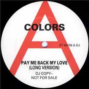 Colors  - Pay Me Back My Love