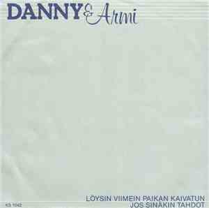 Danny & Armi - Löysin Viimein Paikan Kaivatun / Jos Sinäkin Tahdot
