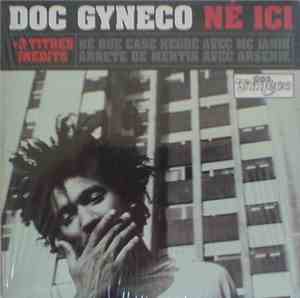 Doc Gyneco - Né Ici