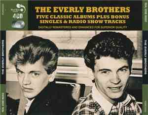 Everly Brothers, The - Five Classic Albums Plus Bonus Singles & Radio Show Tracks