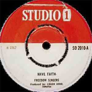 Freedom Singers / Joe Higgs - Have Faith / Dinah